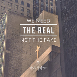 We Need the Real, Not the Fake